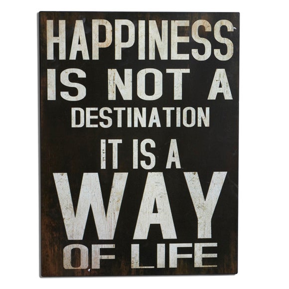Happiness is Not a Destination it is a Way of Life Wall Plaque